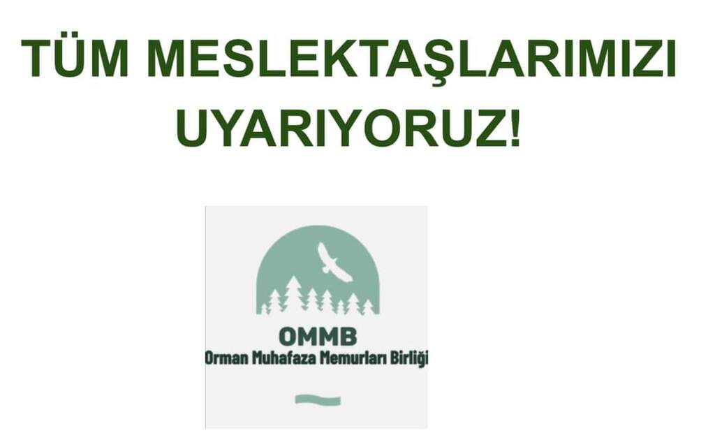 OMMB PLATFORMU OLARAK SÖZLEŞMELİ ORMAN MUHAFAZA MEMURU MESLEKTAŞLARIMIZI UYARIYORUZ!
